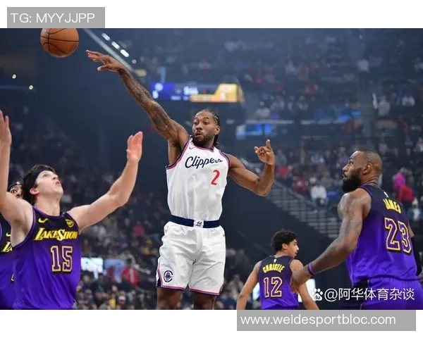 莱昂纳德未来球权分配将依据比赛情况而定卢指导明确球队战术调整方向